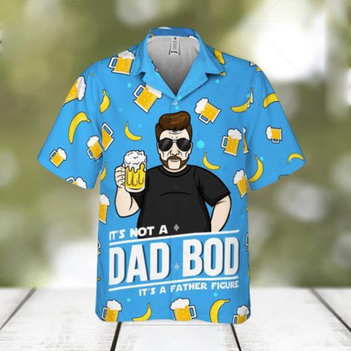 It’s Not A Dad Bod, It’s A Father’s Figure   Gift For Father   Personalized Unisex Hawaiian Shirt