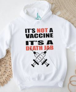 It’s Not A Vaccine It’s Death Jab Shirt