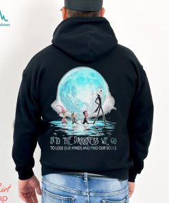 Jack Skellington Into The Darkness We Go To Lose Our Minds And Find Our Souls Shirt, Kids Christmas Shirts Family Cheap