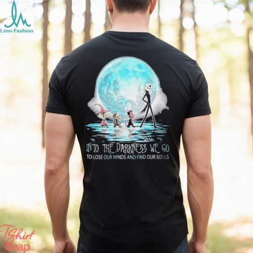 Jack Skellington Into The Darkness We Go To Lose Our Minds And Find Our Souls Shirt, Kids Christmas Shirts Family Cheap