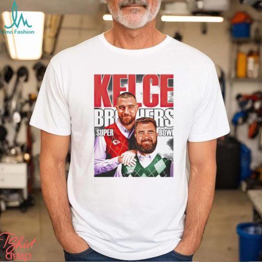 Jason Kelce And Travis Kelce Kelce Brothers Super Bowl Chiefs shirt