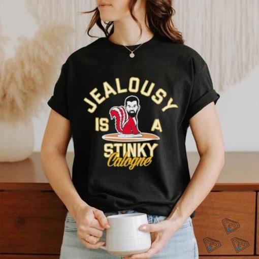 Jealousy Is A Stinky Cologne shirt