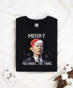 Joe Biden Merry You Know The Thing Funny T Shirt
