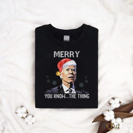 Joe Biden Merry You Know The Thing Funny T Shirt
