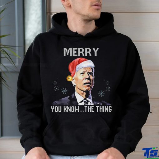 Joe Biden Merry You Know The Thing Funny T Shirt