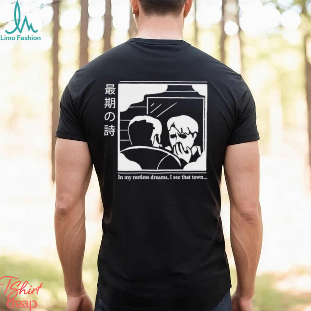 Joe Thisislijoe In My Restless Dreams I See That Town shirt Joe Thisislijoe In My Restless Dreams I See That Town shirt