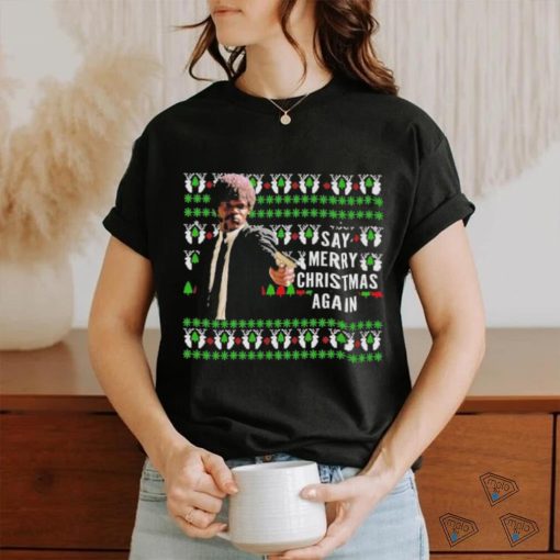 Jules Winnfield Say Merry Christmas Again Ugly Christmas Shirt