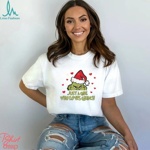 Just A Girl Who Loves Grinch Shirt