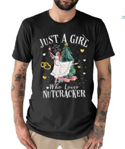 Just A Girl Who Loves Nutcrackers Christmas Ballet T Shirt, hoodie, sweater, long sleeve and tank top Just A Girl Who Loves Nutcrackers Christmas Ballet T Shirt