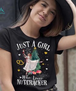 Just A Girl Who Loves Nutcrackers Christmas Ballet T Shirt, hoodie, sweater, long sleeve and tank top Just A Girl Who Loves Nutcrackers Christmas Ballet T Shirt