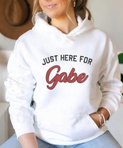 Just Here For Gabe Shirt
