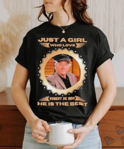 Just a girl who love robert de niro he is the best shirt