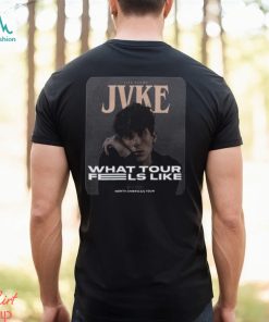 Jvke What Tour Feels Like North American 2023 Tour Shirt, Jvke 2023 Tour Merch, Jvke T Shirts, hoodie, sweater, long sleeve and tank top Jvke What Tour Feels Like North American 2023 Tour Shirt, Jvke 2023 Tour Merch, Jvke T Shirts