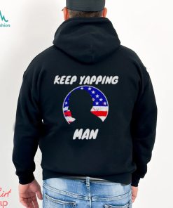 Keep Yapping Man Joe Biden Anti Trump shirt