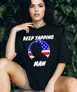 Keep yapping man Joe Biden antI Trump shirt