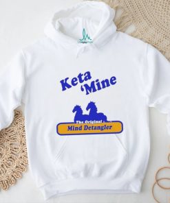 Keta Mine The Origina Mind Detangler shirt