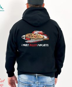 Killer Pancakes Shirt