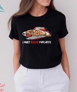 Killer Pancakes Shirt