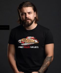 Killer Pancakes Shirt