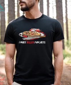Killer Pancakes Shirt