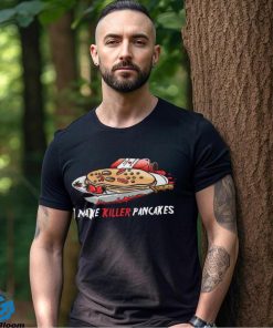 Killer Pancakes Shirt