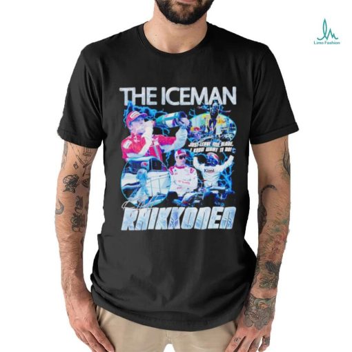 Kimi Raikkonen Iceman shirt.