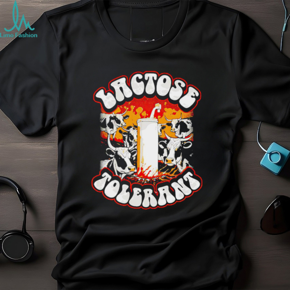 Lactose tolerant dairy cow T shirt Lactose tolerant dairy cow T shirt