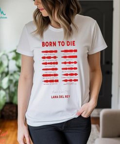 Lana Del Rey Born To Die Signature Shirt Vintage Comfort Colors T Shirt Sweatshirt