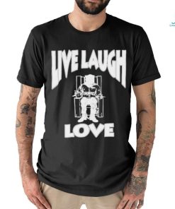 Lard Humungus Live Laugh Love Rob shirt
