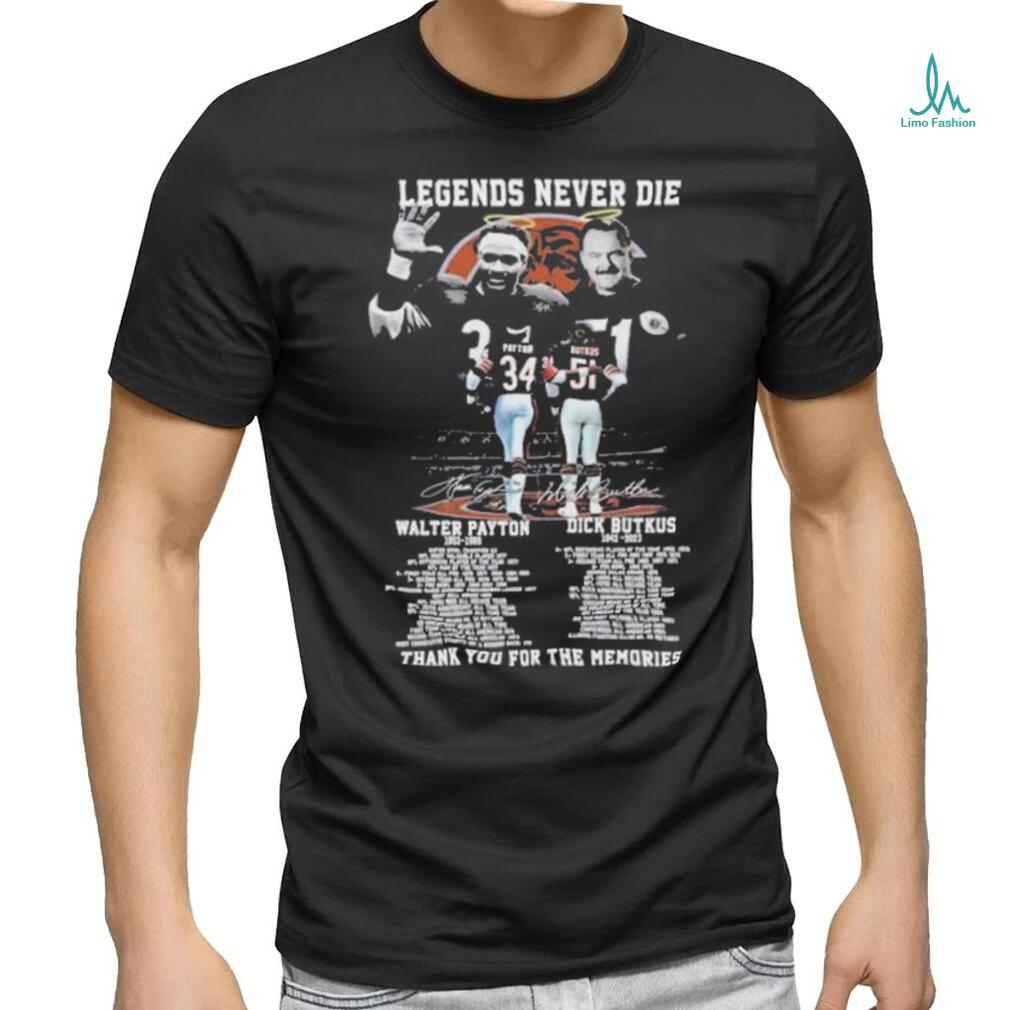 Legends never die Walter Payton and aDick Butkus thank you for the memories signatures shirt Legends never die Walter Payton and aDick Butkus thank you for the memories signatures shirt