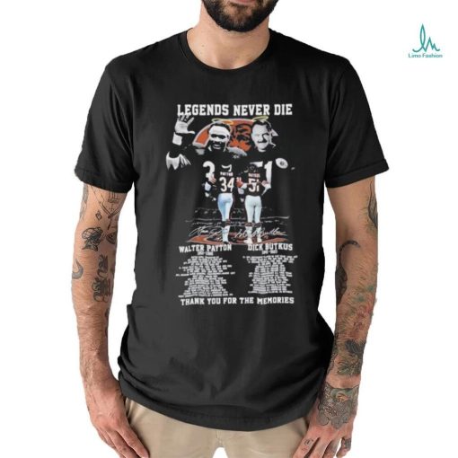 Legends never die Walter Payton and aDick Butkus thank you for the memories signatures shirt