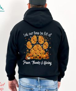 Let Our Lives Be Full Of Paws Thanks Giving Thanksgiving Dog Classic T Shirt