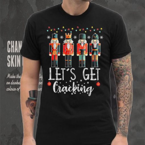 Let’s Get Cracking Christmas Nutcracker Ballet T Shirt