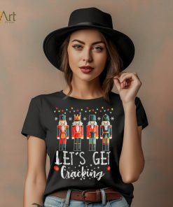 Let’s Get Cracking Christmas Nutcracker Ballet T Shirt