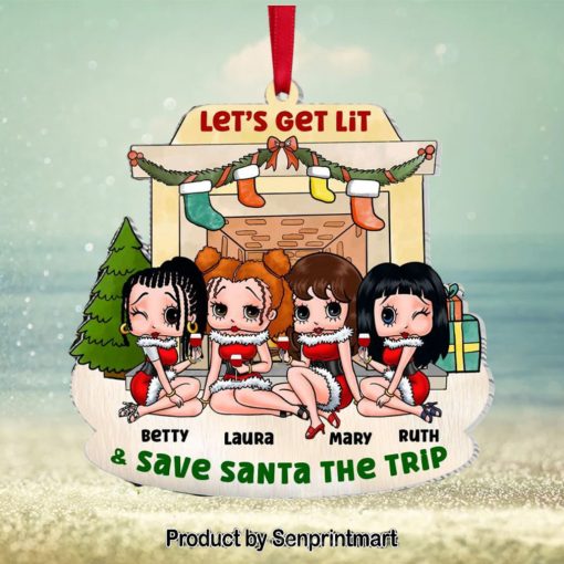 Let’s Get Lit And Save Santa The Trip Personalized Ornament, Gifts For Bestie