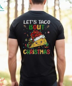 Let’s Taco Bout Christmas Shirt, Merry Taco Christmas Shirt