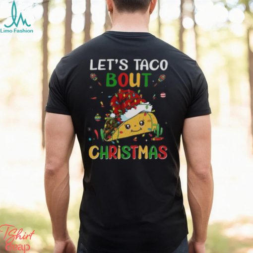 Let’s Taco Bout Christmas Shirt, Merry Taco Christmas Shirt