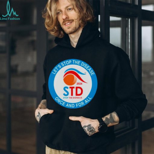 Let’s stop the disease once and for all 2024 shirt