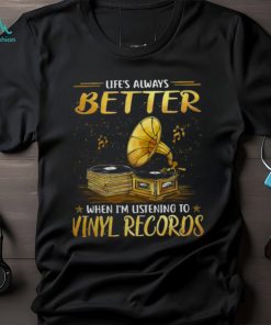 Life Better T Shirt