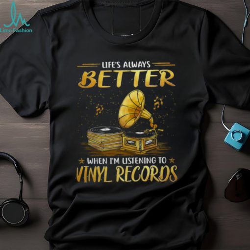 Life Better T Shirt