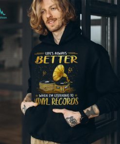 Life Better T Shirt