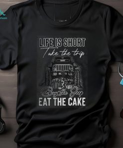 Life is short take the trip T Shirt