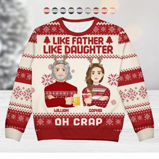 Like Father Like Daughter Oh   Christmas Gift For Dad, Grandpa   Personalized Unisex Ugly Sweater