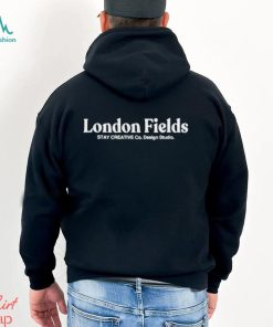 London Fields stay creative Co. design studio shirt