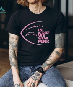 Los Angeles Chargers in October we wear pink Breast Cancer Awareness shirt