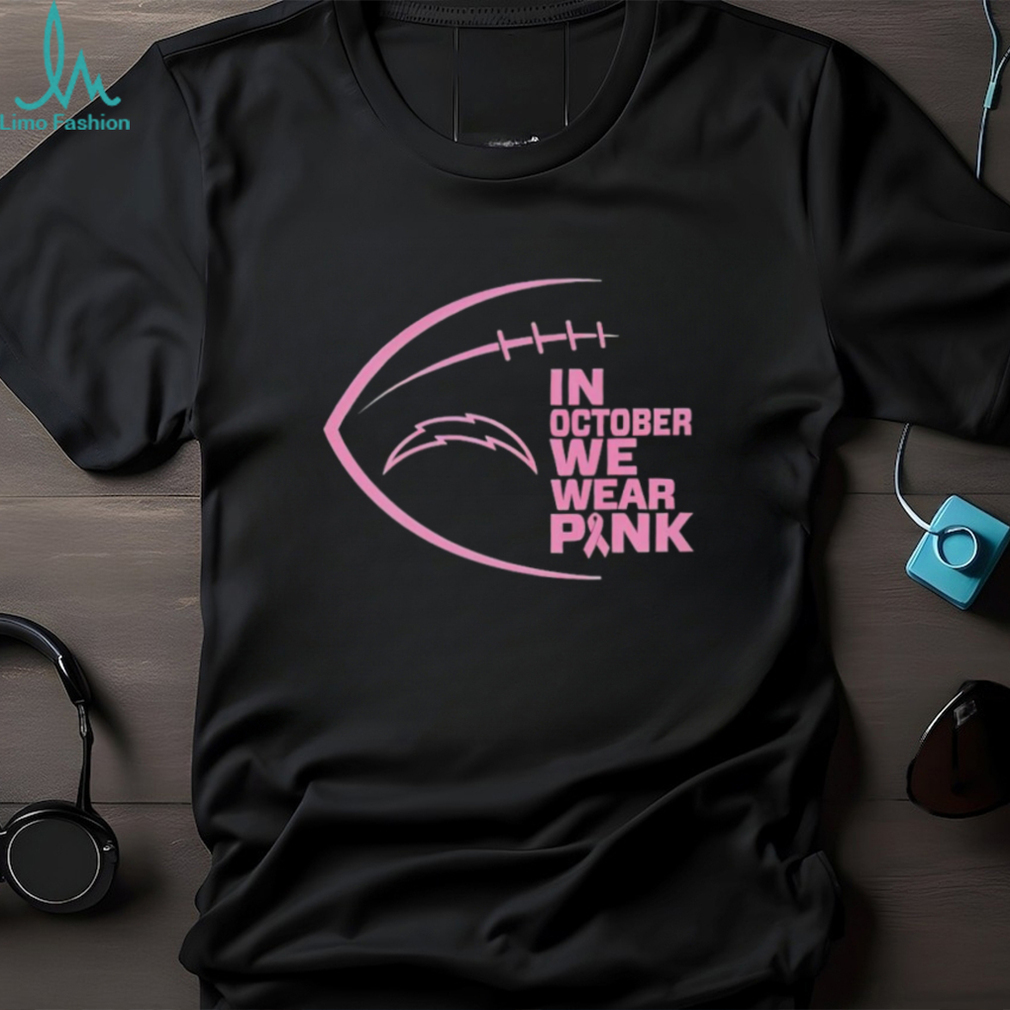 Los Angeles Chargers in October we wear pink Breast Cancer Awareness shirt Los Angeles Chargers in October we wear pink Breast Cancer Awareness shirt