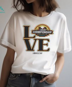 Love NASCAR Championship Weekend Phoenix shirt
