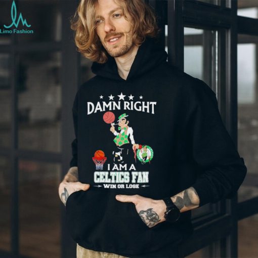 Lucky the Leprechaun mascot damn right I am a Celtics fan win or lose shirt