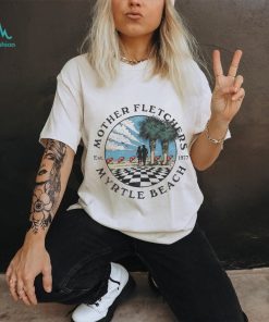 Luke Doty Mother Fletchers Vintage Myrtle Beach shirt, hoodie, sweater, long sleeve and tank top Luke Doty Mother Fletchers Vintage Myrtle Beach shirt