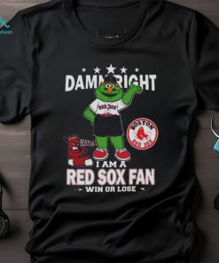 MLB Damn Right I Am A Boston Red Sox Mascot Fan Win Or Lose 2023 Shirt -  Limotees